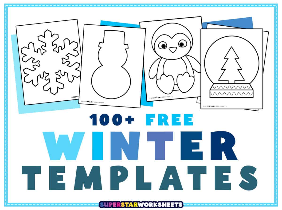 winter templates (free printables) - superstar worksheets